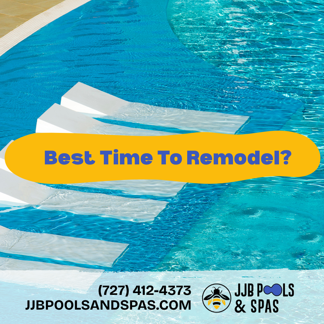 When Is The Best Time To Remodel A Pool In Florida?