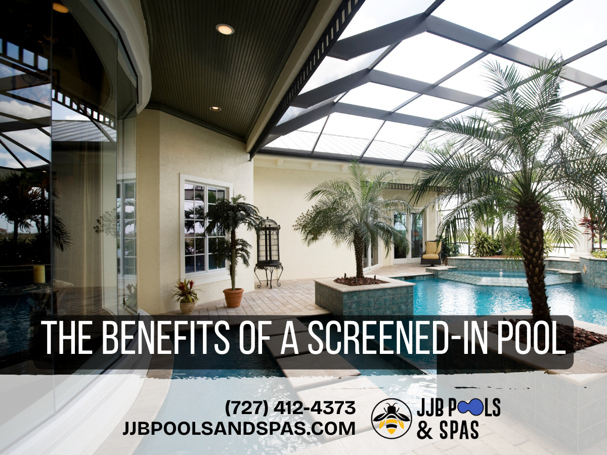 The Benefits Of A Screened-In Pool
