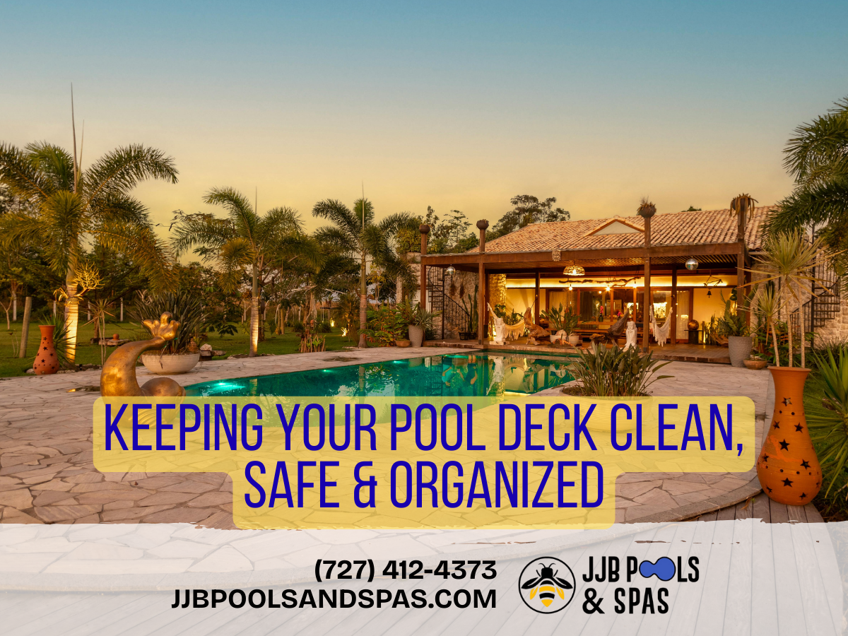 How To Keep Your Tampa Pool Deck Clean And Organized