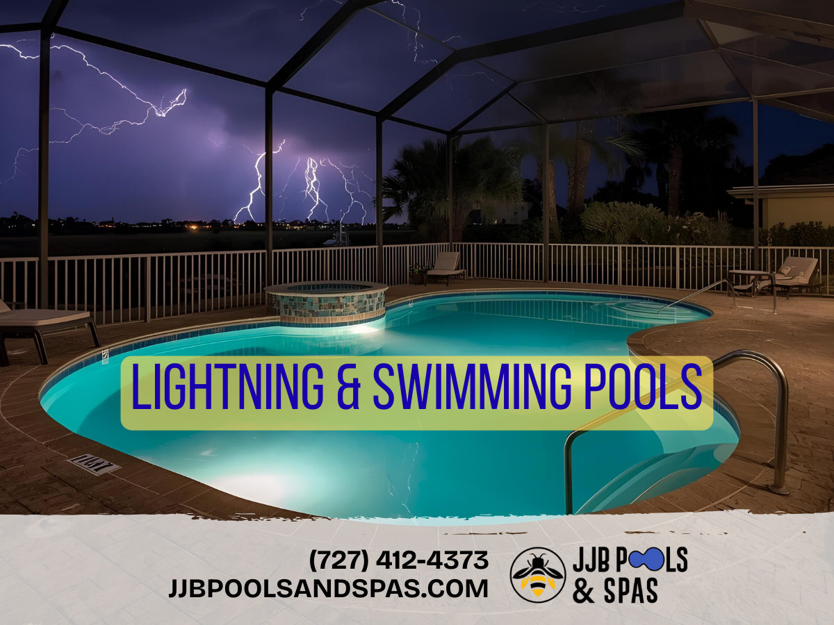 Lightning & Swimming Pools: Safety Tips for Stormy Days in Tampa Bay