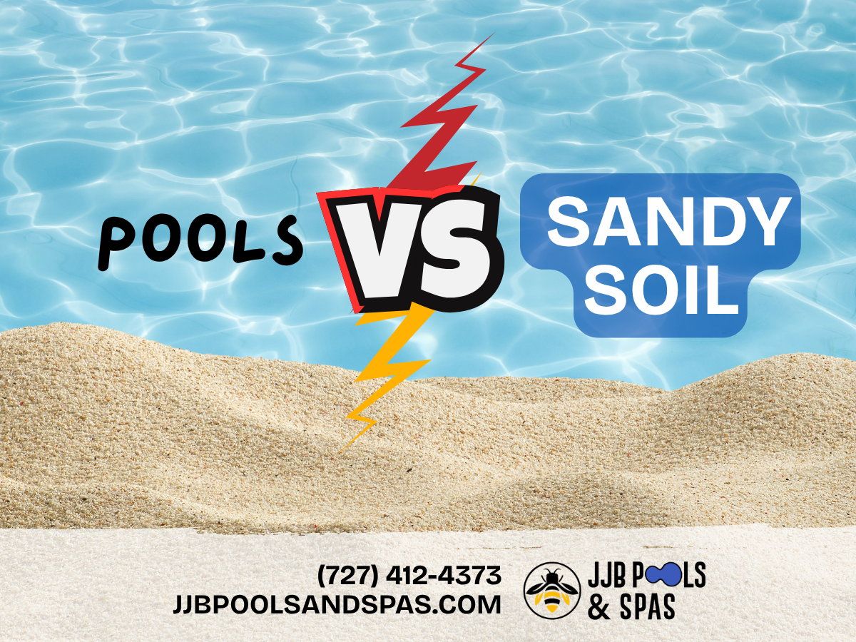 Why Tampa Bay’s Sandy Soil Matters When Building a Swimming Pool